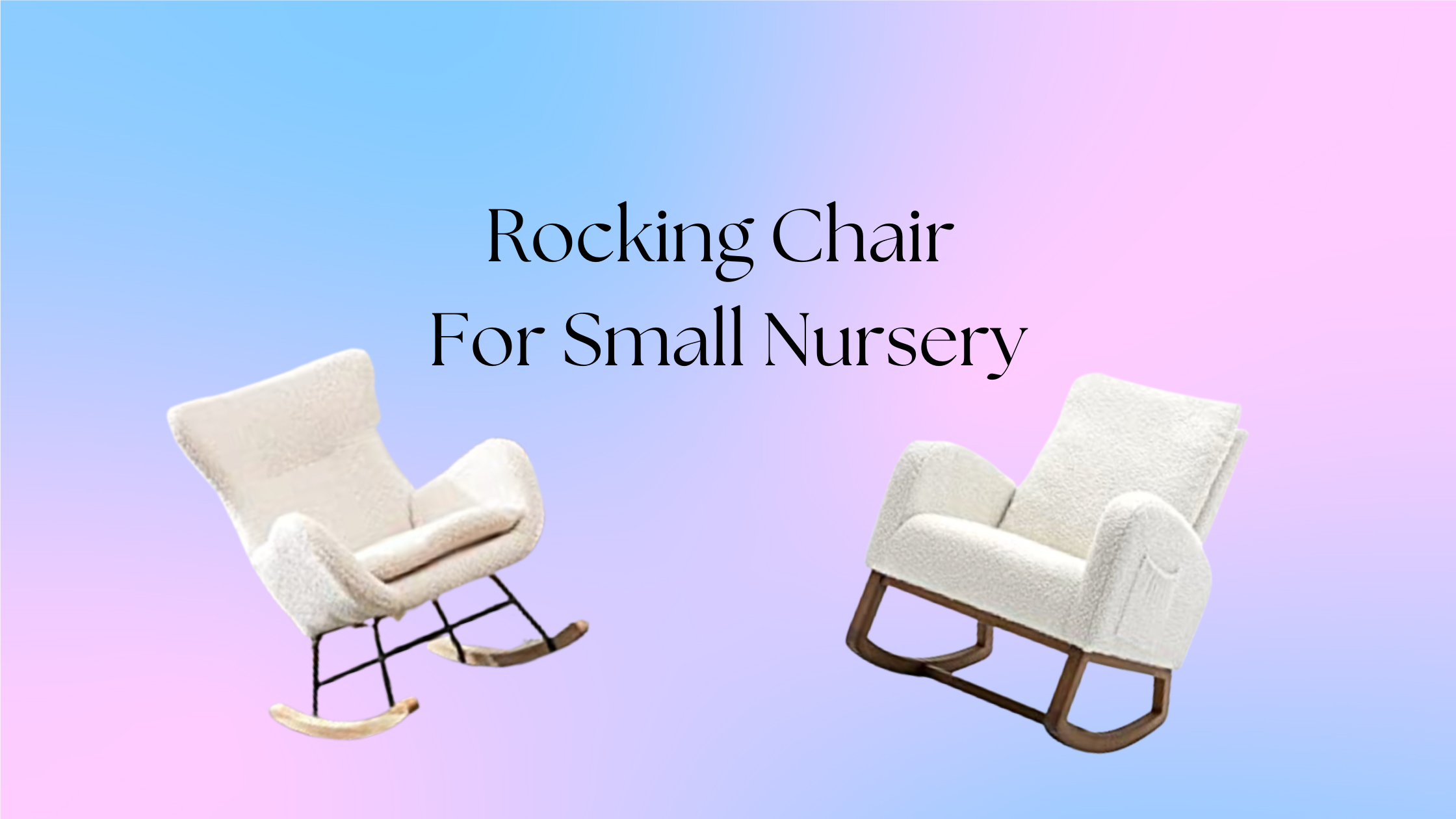 Best Rocking Chair For Small Nursery Think Differently About Kids